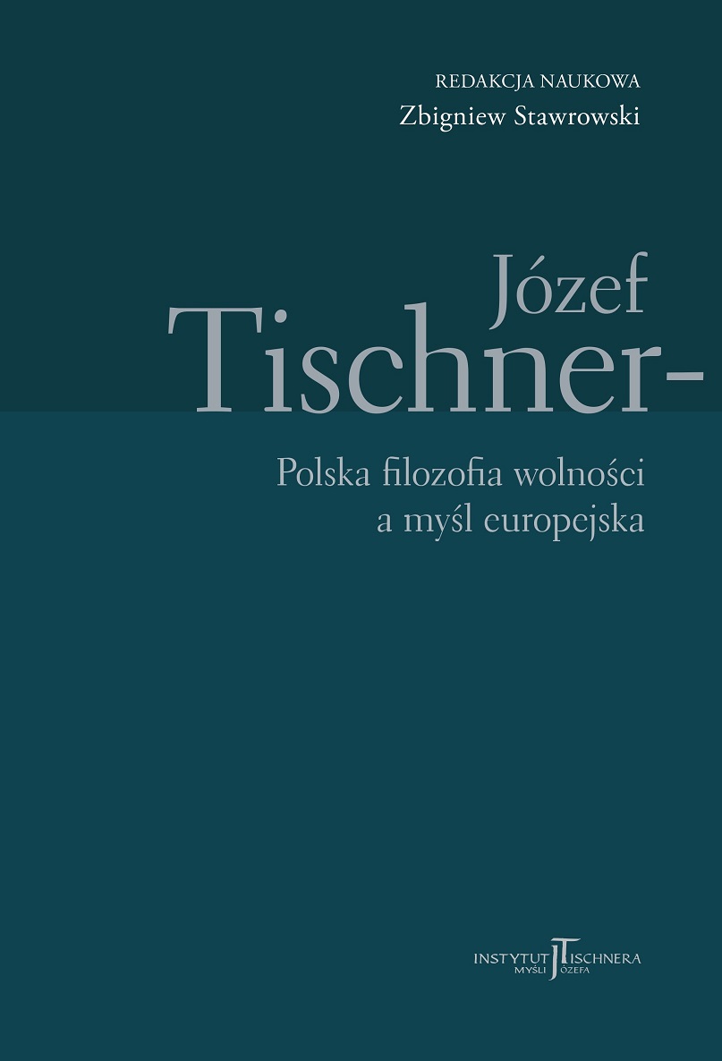 Józef Tischner — polska filozofia wolności a myśl europejska